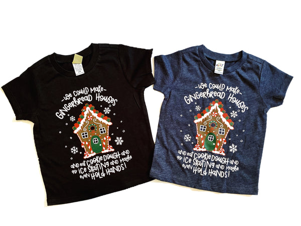 We Could Make Gingerbread Houses tee